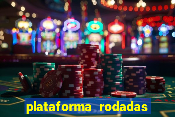 plataforma rodadas gratis sem deposito